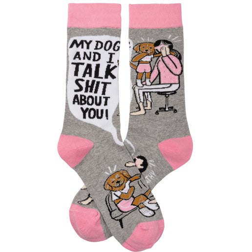 'My Dog and I Talk Shit About You' Socks
