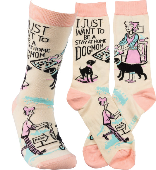 "I Just Want To Be A Stay At Home Dog Mom" Socks