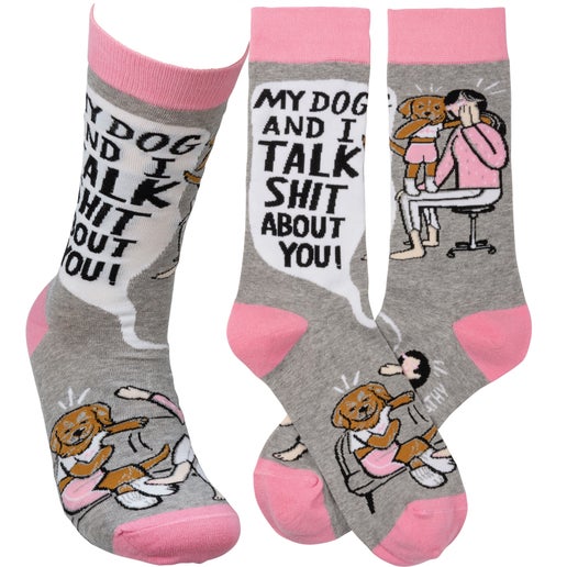 'My Dog and I Talk Shit About You' Socks