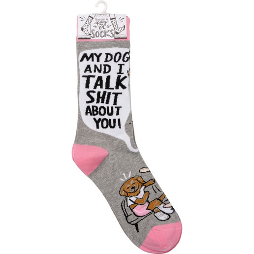 'My Dog and I Talk Shit About You' Socks